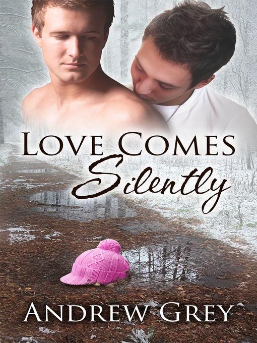 Title details for Love Comes Silently by Andrew Grey - Available